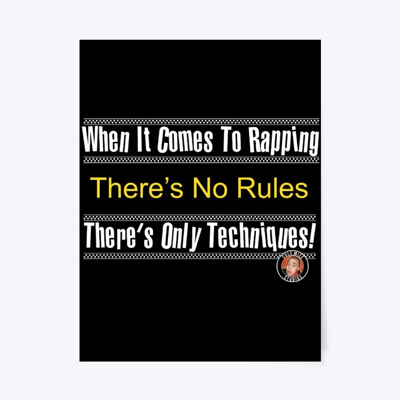 No Rules Only Techniques