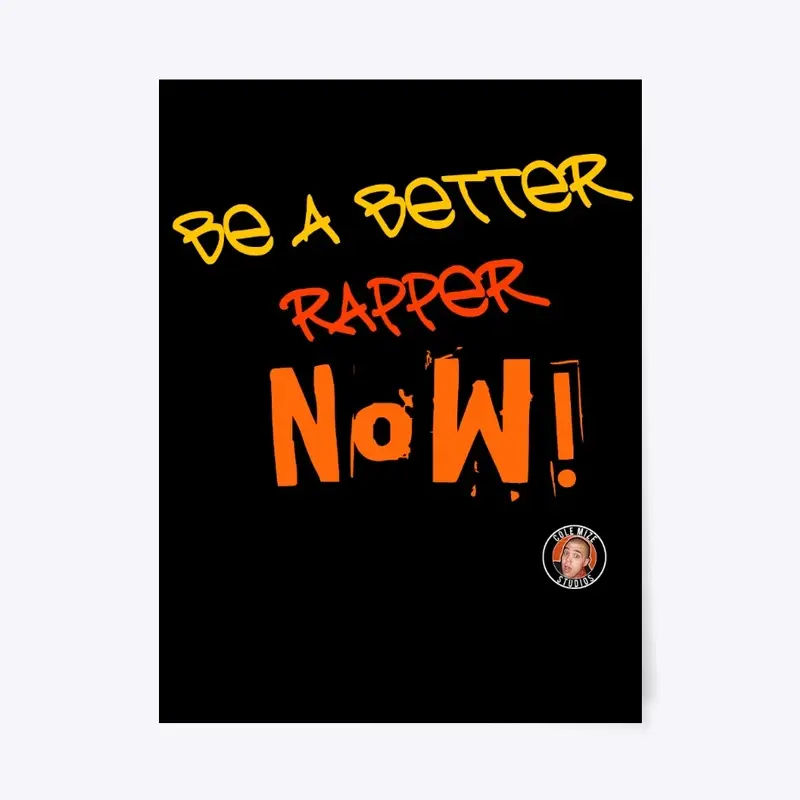 Be A Better Rapper Now!