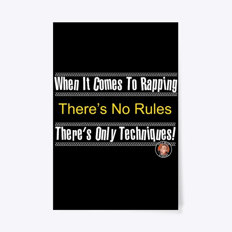 No Rules Only Techniques